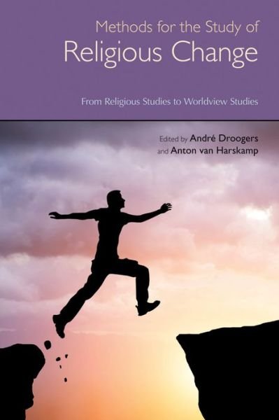 Cover for Droogers Andre and Van Ha · Methods for the Study of Religious Change: From Religious Studies to Worldview Studies (Gebundenes Buch) (2013)