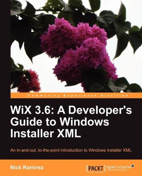 Cover for Nick Ramirez · WiX 3.6: A Developer's Guide to Windows Installer XML (Paperback Bog) (2012)