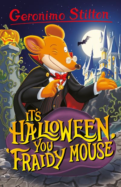 Geronimo Stilton: It’s Halloween, You Fraidy Mouse - Geronimo Stilton - Series 5 - Geronimo Stilton - Books - Sweet Cherry Publishing - 9781782269427 - May 19, 2022