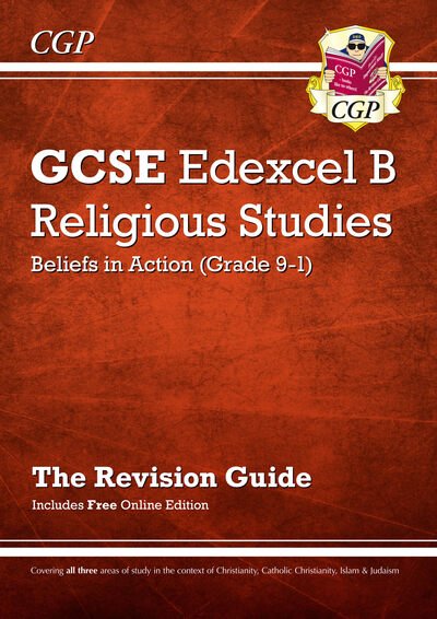 Cover for CGP Books · GCSE Religious Studies: Edexcel B Beliefs in Action Revision Guide (with Online Edition) - CGP GCSE RS (Bok) [With Online edition] (2017)