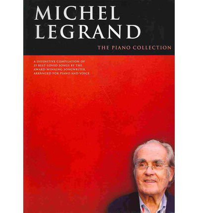 The Piano Collection - Michel Legrand - Bøger - Hal Leonard Europe Limited - 9781783051427 - 22. august 2013