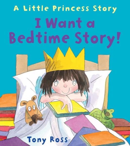 Cover for Tony Ross · I Want a Bedtime Story! - Little Princess (Paperback Bog) (2016)