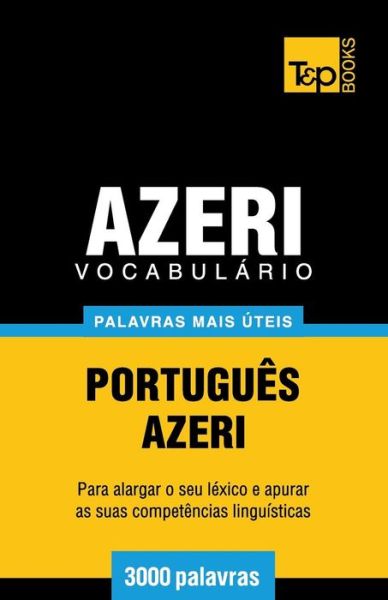 Cover for Andrey Taranov · Vocabulário Português-azeri - 3000 Palavras Mais Úteis (Paperback Book) [Portuguese edition] (2014)