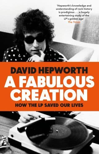 Cover for David Hepworth · A Fabulous Creation. How The LP Saved Our Lives Paperback Book (Book)