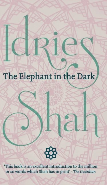 Cover for Idries Shah · The Elephant in the Dark (Innbunden bok) (2019)