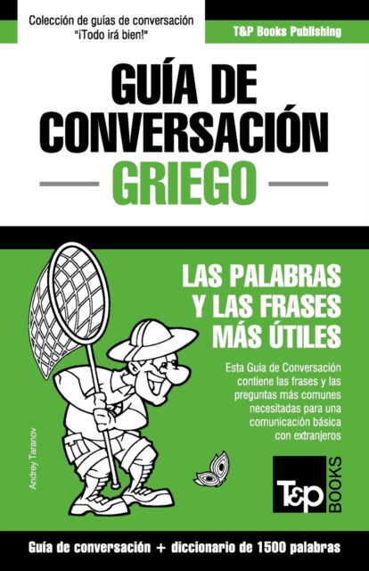 Cover for Andrey Taranov · Guia de Conversacion Espanol-Griego y diccionario conciso de 1500 palabras (Paperback Book) (2015)
