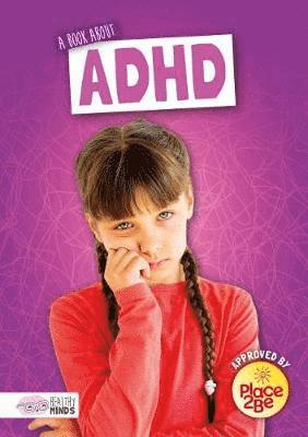 A Book About ADHD - Healthy Minds - Holly Duhig - Books - BookLife Publishing - 9781786373427 - August 31, 2018