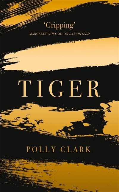 Polly Clark · Tiger (Hardcover Book) (2019)
