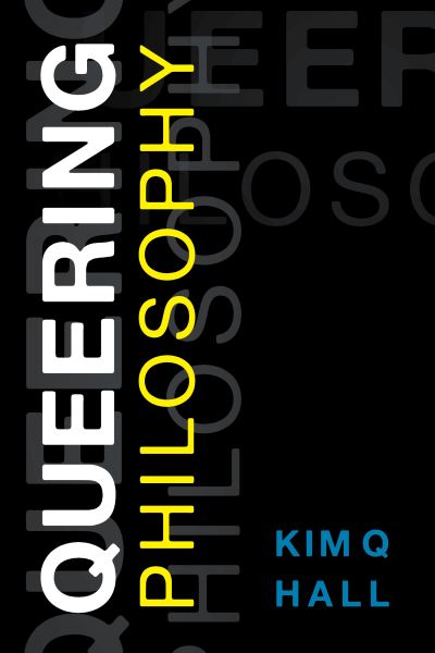 Cover for Kim Q. Hall · Queering Philosophy (Paperback Book) (2022)