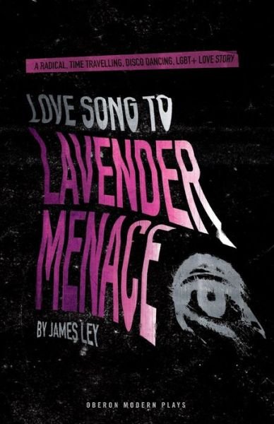 Cover for Ley, James (Author) · Love Song to Lavender Menace - Oberon Modern Plays (Pocketbok) (2017)