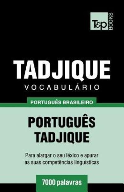 Cover for Andrey Taranov · Vocabulario Portugues Brasileiro-Tadjique - 7000 palavras - Brazilian Portuguese Collection (Paperback Book) (2019)