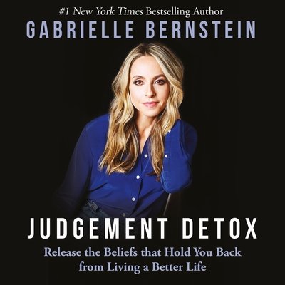Cover for Gabrielle Bernstein · Judgement Detox: Release the Beliefs That Hold You Back from Living a Better Life (Audiobook (CD)) [Unabridged edition] (2018)