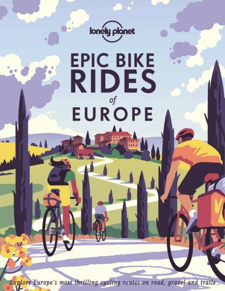 Cover for Lonely Planet · Lonely Planet Epic Bike Rides of Europe - Epic (Hardcover bog) (2020)