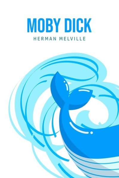 Moby Dick or, The Whale - Herman Melville - Bøger - Mary Publishing Company - 9781800602427 - 30. maj 2020