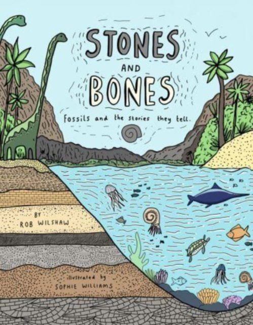 Cover for Rob Wilshaw · Stones and Bones: Fossils and the stories they tell (Hardcover Book) (2023)