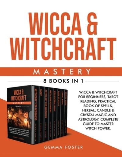 Cover for Gemma Foster · Wicca and Witchcraft Mastery (Paperback Book) (2020)