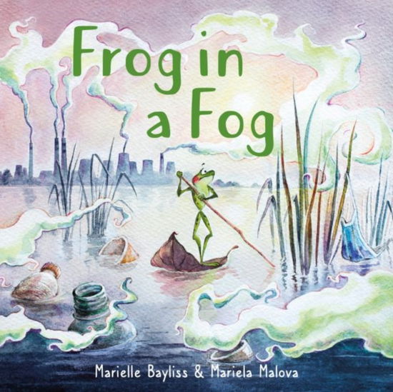 Frog in a Fog - Frog's Bog - Marielle Bayliss - Books - Graffeg Limited - 9781802583427 - September 3, 2024