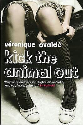 Cover for Veronique Ovalde · Kick The Animal Out (Paperback Book) [Main edition] (2009)