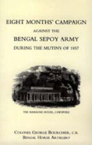 Cover for Bengal Horse a Colonel George Bourchier · Eight Months' Campaign Against the Bengal Sepoy Army During the Mutiny of 1857 (Hardcover Book) (2006)