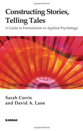 Cover for Sarah Corrie · Constructing Stories, Telling Tales: A Guide to Formulation in Applied Psychology (Paperback Book) (2010)