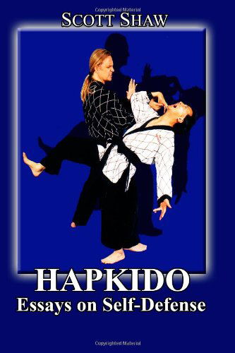 Cover for Scott Shaw · Hapkido: Essays on Self Defense (Taschenbuch) (2007)