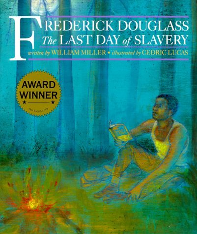 Frederick Douglass: the Last Day of Slavery - Cedric Lucas - Books - Lee & Low Books - 9781880000427 - June 17, 2005