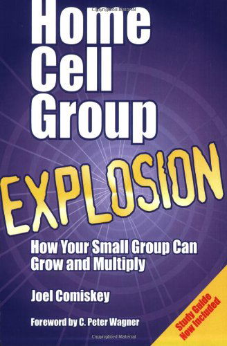 Cover for Comiskey, Joel, PH.D. · Home Cell Group Explosion (Book) (2002)