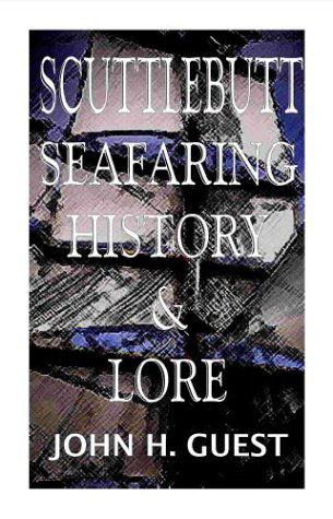 Cover for John H Guest · Scuttlebutt - Seafaring History &amp; Lore (Paperback Book) (2002)