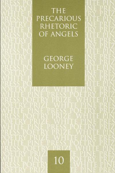 Cover for George Looney · The Precarious Rhetoric of Angels (Paperback Book) (2005)