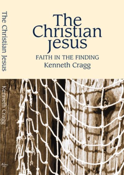 Cover for Kenneth Cragg · The Christian Jesus (Paperback Book) (2003)