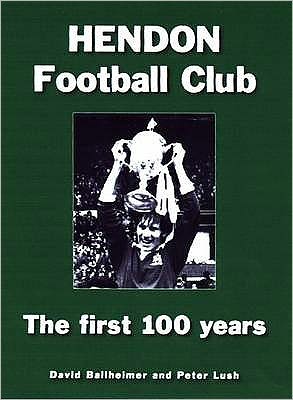 Cover for David Ballheimer · Hendon Football Club: The First 100 Years (Pocketbok) (2008)