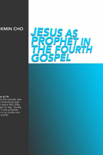 Jesus As Prophet in the Fourth Gospel (New Testament Monographs) - Sukmin Cho - Books - Sheffield Phoenix Press Ltd - 9781905048427 - September 14, 2006