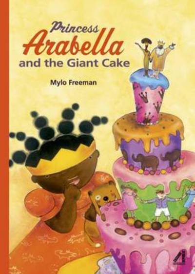 Cover for Mylo Freeman · Princess Arabella and the Giant Cake - Princess Arabella Series (Paperback Book) (2017)