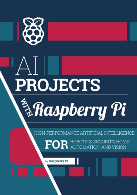 AI projects with Raspberry Pi: High-performance artificial intelligence for robotics, security, home automation, and vision - Raspberry Pi - Bøger - Raspberry Pi Press - 9781916868427 - 1. august 2025