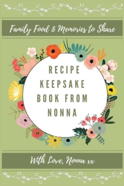 Cover for Petal Publishing Co · Recipe Keepsake Book From Nonna (Hardcover Book) (2021)