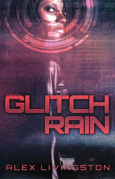 Cover for Alex Livingston · Glitch Rain (Pocketbok) (2016)