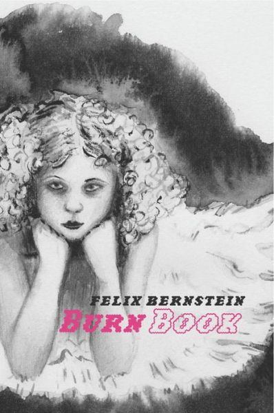 Cover for Felix Bernstein · Burn Book (Pocketbok) (2016)