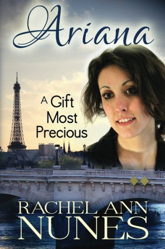 Cover for Rachel Ann Nunes · A Gift Most Precious (Ariana) (Volume 2) (Paperback Book) (2014)