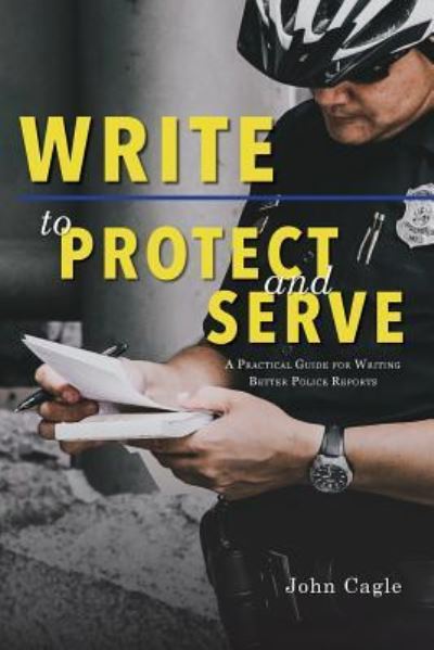 Cover for John Cagle · Write to Protect and Serve (Paperback Book) (2019)