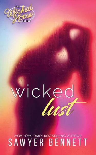 Cover for Sawyer Bennett · Wicked Lust (Paperback Book) (2016)