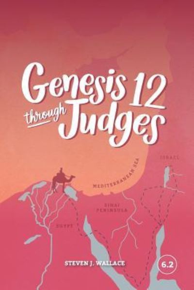 Cover for Steven J. Wallace · Genesis 12 through Judges (Paperback Book) (2018)