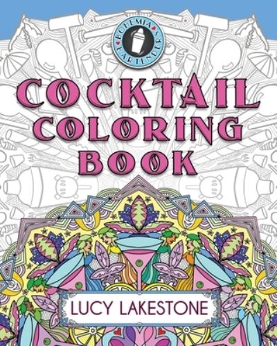 Cover for Lucy Lakestone · Bohemia Bartenders Cocktail Coloring Book (Book) (2023)