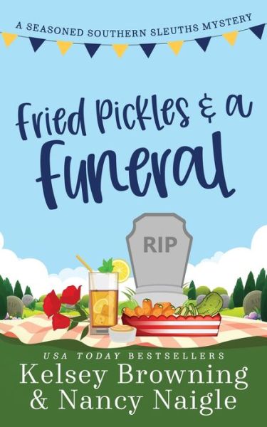 Cover for Kelsey Browning · Fried Pickles and a Funeral (Pocketbok) (2020)