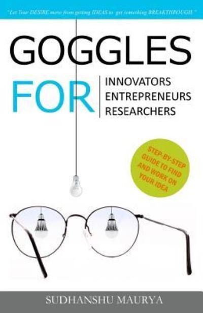 Cover for Sudhanshu Maurya · Goggles for Innovators, Entrepreneurs, Researchers (Taschenbuch) (2017)