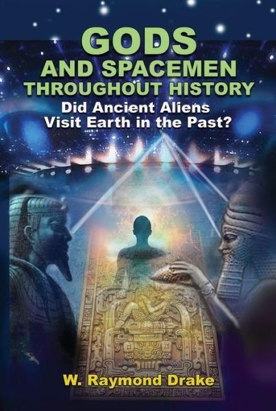 Cover for Drake, W. Raymond (W. Raymond Drake) · Gods and Spacemen Throughout History: Did Ancient Aliens Visit Earth in the Past? (Paperback Book) [2 Revised edition] (2022)