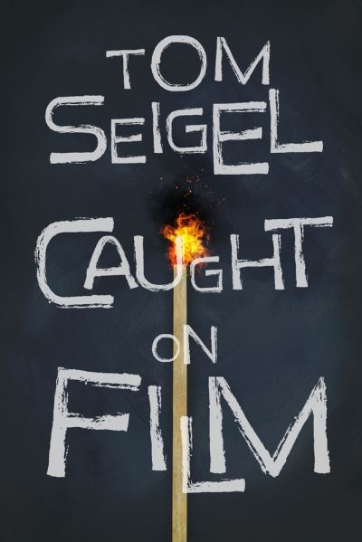 Cover for Tom Seigel · Caught on Film (Paperback Book) (2022)