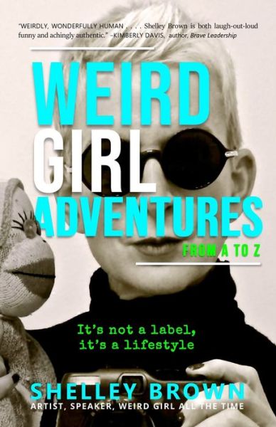 Cover for Shelley Brown · Weird Girl Adventures from A to Z (Paperback Book) (2021)