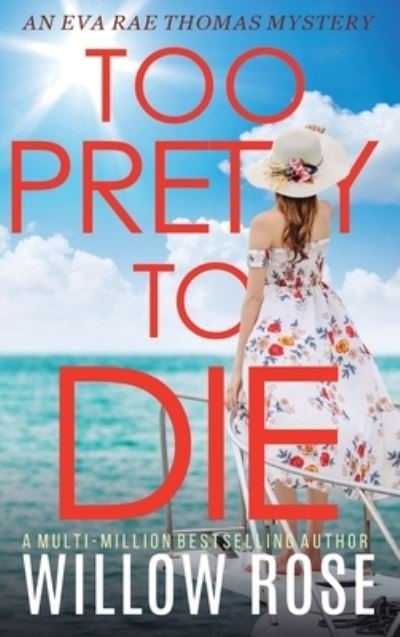 Too Pretty to Die - Willow Rose - Books - BUOY MEDIA - 9781954938427 - May 20, 2023
