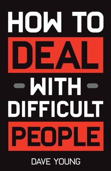 Cover for Dave Young · How to Deal With Difficult People: Learn to Get Along With People You Can't Stand, and Bring Out Their Best (Paperback Bog) (2021)