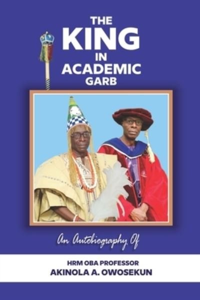 Cover for Oba Professor Akinola Owosekun · King in Academic Garb (Bok) (2023)